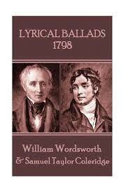Lyrical Ballads by William Wordsworth and Samuel Taylor Coleridge