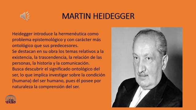 La corriente interpretativa o simbólica ( hermenéutico- fenomenológica) Martin Heidegger (1889- 1976)