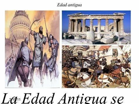EDAD ANTIGUA  DESDE 4000 años  A.C. hasta el siglo V D.