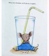 When he is done he will ask for a napkin and he will want to use a mirror to see if he has a milk mustache.