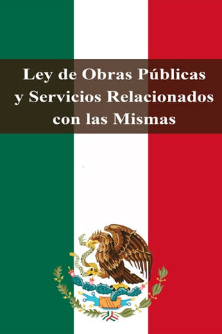 Ley de Obras Públicas y Servicios Relacionados con las mismas.