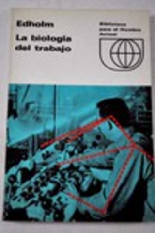 Se publica el libro La biología del trabajo de O.G. Edholm.