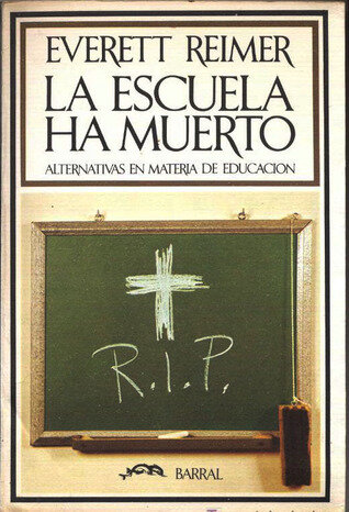 Reimer; su libro "La escuela ha muerto"