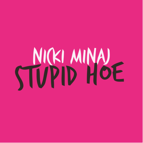 Nicky Minaj - Stupid Hoe