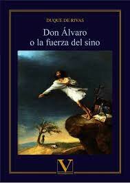 Duque de Rivas (Dón Álvaro o la fuerza del Sino)