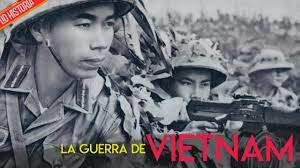 La Guerra de Vietnam.
