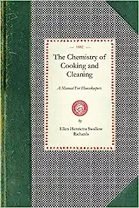 The Chemistry for Cooking and Cleaning: A Manual for Housekeepers