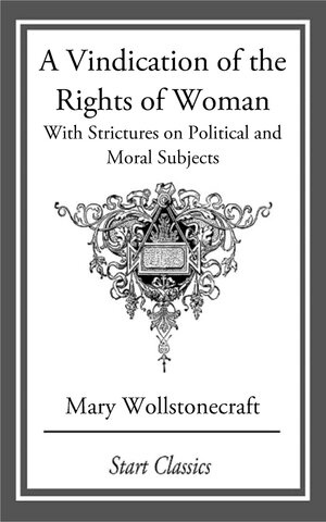 Mary Wollstonecraft publishes “A Vindication of the Rights of Woman”