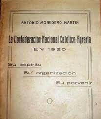 1917 - Creación de la Confederación Nacional Católica-Agraria