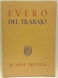1938 - Se aprueba el Fuero del Trabajo