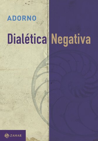 A dialética negativa. Adorno. 1966