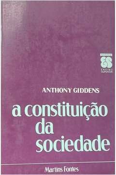 A constituição da sociedade. Anthony Giddens. 1984
