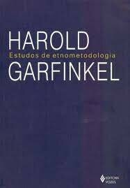 Estudos de etnometodologia. Garfinkel. 1967