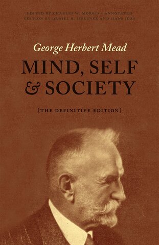 Mind, self and society. Herbert Mead. 1934