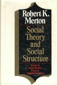 Social theory and social structure. Robert Merton. 1949