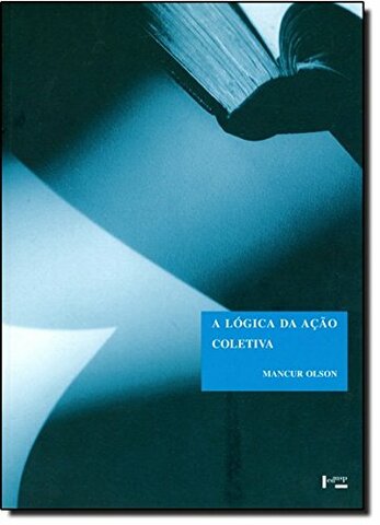 A lógica da ação coletiva. Mancur Olson. 1965