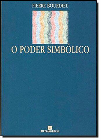 O Poder Simbólico. Pierre Bourdieu.1992.