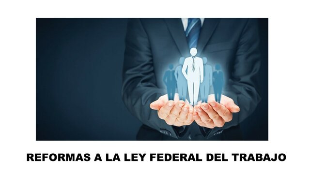 LEY FEDERAL DEL TRABAJO EN MÉXICO