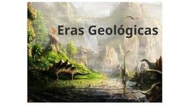 Timeline: Las Eras Geológicas