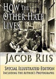 Jacob Riis' "How the Other Half Lives"