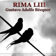 "Rima LIII ("Volverán las oscuras golondrinas")" - Gustavo Adolfo Bécquer