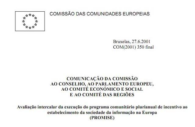 Avaliação intercalar da execução do programa comunitário plurianual de incentivo ao estabelecimento da Sociedade da Informação na Europa (PROMISE)