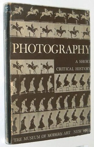 PHOTOGRAPHY: A SHORT CRITICAL HISTORY. NEWHALL