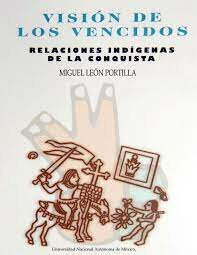 Miguel León-Portilla, Visión de los vencidos