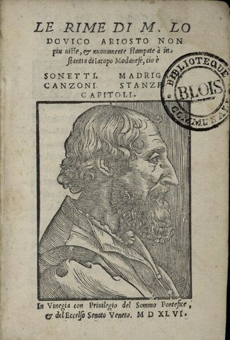 Rime di M. Lodovico Ariosto non più viste, et nuovamente stampate a instantia di Iacopo Modanese, ciò è Sonetti Madrigali Canzoni Stanze Capitoli.