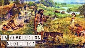 La Revolución Neolítica (10.000 a. C. aproximadamente).