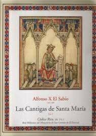 Las Cantigas de Santa María de Alfonso X el Sabio (siglo XIII)