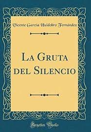 La gruta del silencio - Vicente Huidobro