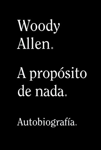 A proposito de nada - Woody Allen