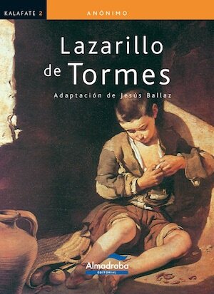 La vida de Lazarillo de Tormes y de sus fortunas y adversidades