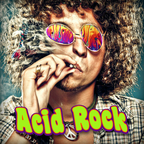 Acid Rock. Música psicodélica.