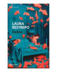 Delirio; autor Laura Restrepo