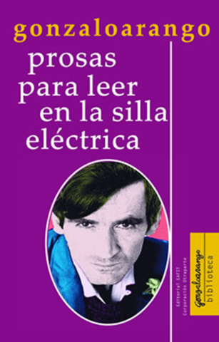 Prosas para leer en la silla eléctrica (Gonzalo Aragón – 1969)