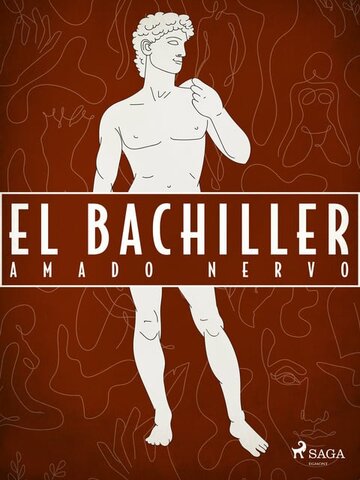 OBRA LIETRARIA DEL MODERNISMO: El bachiller – Amado Nervo