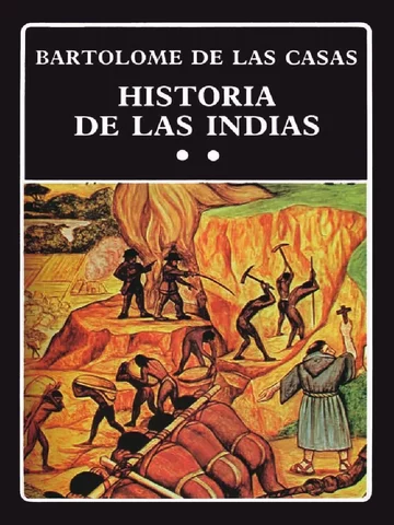Época de la conquista, obra Bartolomé de las Casas "Historia de la Indias"
