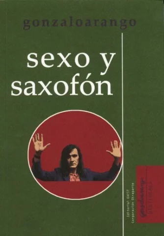 OBRA LITERARIA DEL NADAISMO: Sexo y saxofón