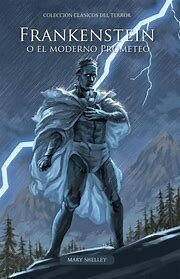 FRANKENSTEIN O EL MODERNO PROMETEO