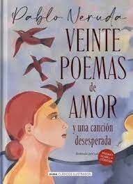 Veinte poemas de amor y una canción desesperada.