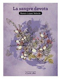 Ramón López Velarde, La sangre devota