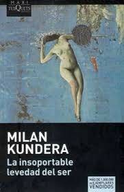 La insoportable levedad del ser.