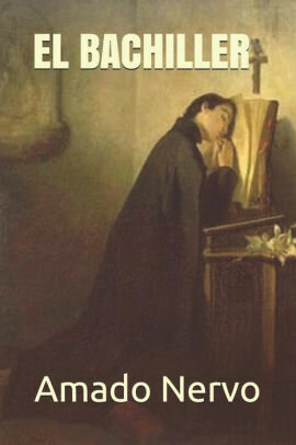 Época del modernismo, obra El bachiller – Amado Nervo