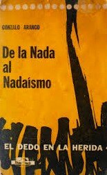 DE LA NADA AL NADAISMO - Gonzalo Arango