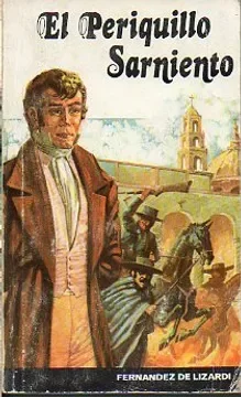 El periquillo sarniento de Joaquín Fernández de Lizardi (Época Costumbrista)