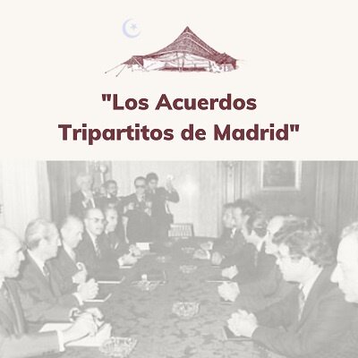 se firman los Acuerdos tripartitos de Madrid.