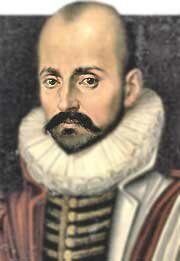 Michel de Montaigne (1533, Palacio de Montaigne - 1592 Palacio de Montaigne)