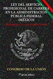 Ley del Servicio Profesional de Carrera en la Administración Pública Federal